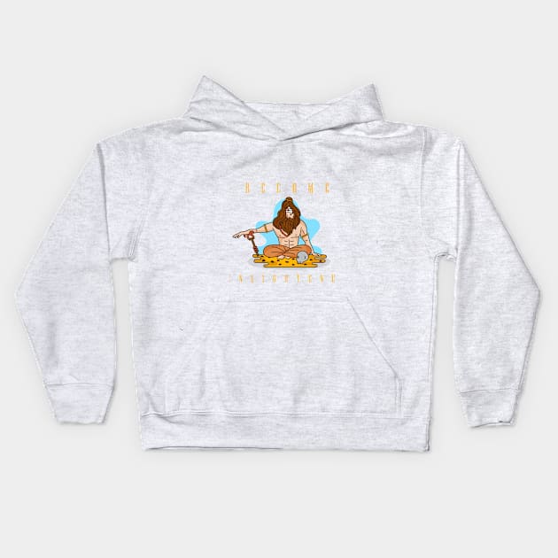 BECOME ENLIGHTENED Kids Hoodie by designguru91